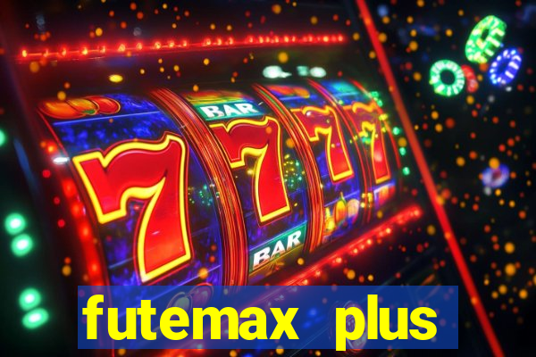 futemax plus futebol ao vivo
